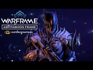 WARFRAME 2022: ASH FASHION FRAME - Superior Batman
