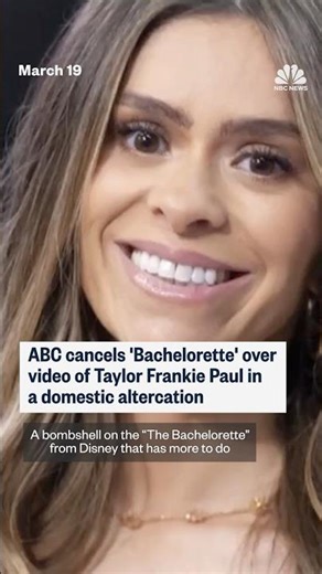 ABC cancels 'Bachelorette' over video of Taylor Frankie Paul in a domestic altercation