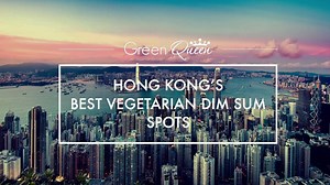 🥟🥟🥟 These #DUMPLING spots will make you want to go #VEGGIE for ever! - Best Veggie & Vegan Dim Sum In Hong Kong! | Green Queen
