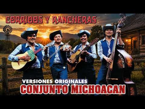 Conjunto Michoacán 🤠 30 Grandes Éxitos | Corridos y Rancheras Inolvidables
