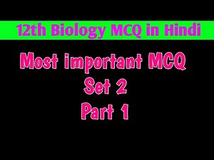Class 12th biology most important MCQ set 2 part 1