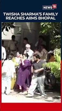 Twisha Sharma’s Final Journey: Her Parents Reach AIIMS Bhopal To Collect Her Mortal Remains | News18