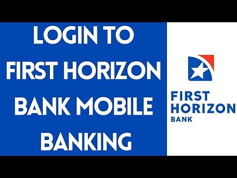 First Horizon Bank Online Banking Login | First Horizon Bank Mobile Banking (Step By Step)