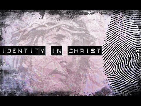 Identity in Christ Sermon || Who I Am In Christ