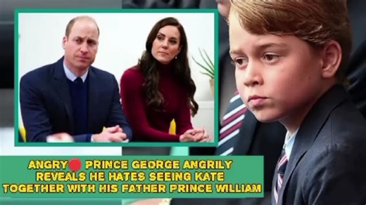 ANGRY🛑 Prince George Angrily reveals he HATES seeing Kate Together with His Father Prince William | Video kita 11