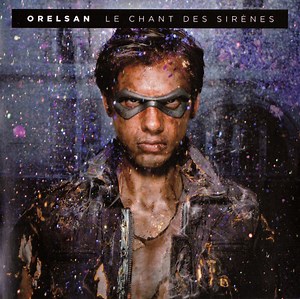 Orelsan - Le Chant Des Sirènes