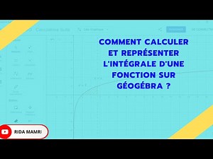 Comment calculer et représenter l'intégrale d'une fonction sur Géogébra ?