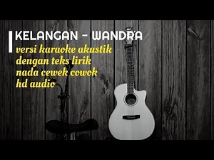 KELANGAN - Versi Karaoke Gitar Akustik - No Vocal Nada Cewek Cowok - Teks Lirik