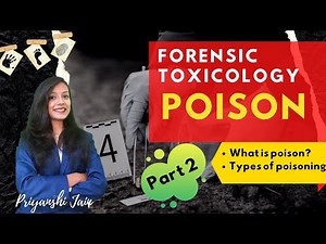Poison and Types of poisoning | Forensic Toxicology 2 | UGC-NET, BSc, MSc, CUET | Priyanshi Jain