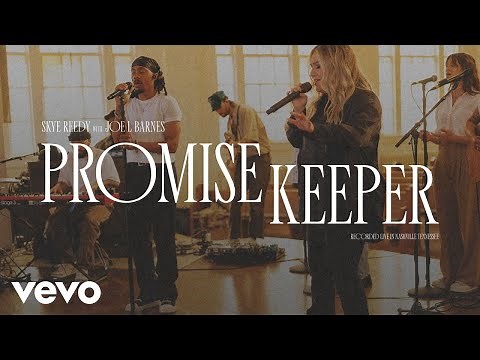 Skye Reedy, Joe L Barnes - Promise Keeper (Official Live Video)