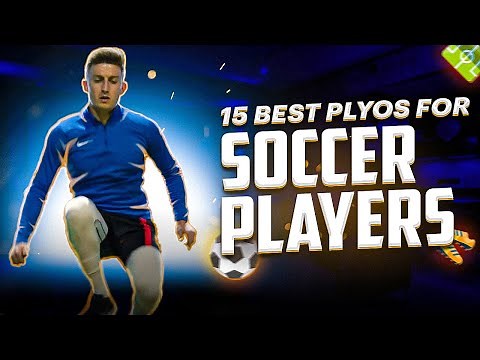 15 Best Plyometrics for Soccer Players/Footballers