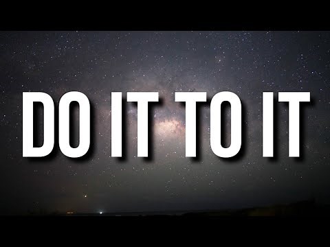 ACRAZE - Do It To It (Lyrics) "Bounce wit it, drop wit it, Lean wit it, rock wit it, snap wit it"