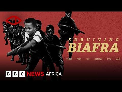 Surviving Biafra: Voices from the Nigerian Civil War - BBC Africa Eye Documentary