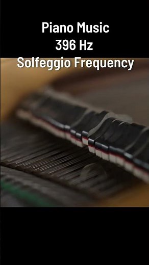 Piano Music 396 Hz Solfeggio Frequency