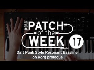 Patch of the week 17: Daft Punk Style Resonant Bassline on Korg prologue