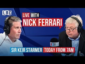Nick Ferrari questions Labour Leader Keir Starmer | Watch LIVE