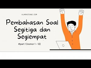 CONTOH SOAL DAN PEMBAHASAN SEGITIGA DAN SEGIEMPAT