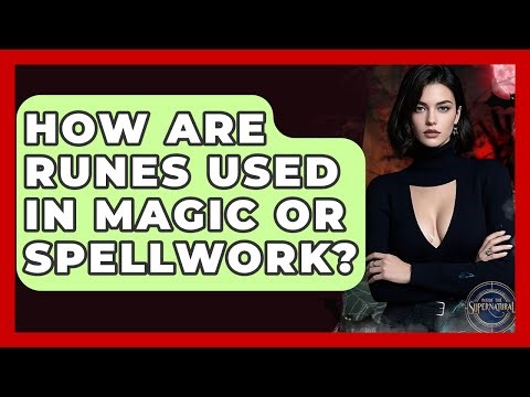How Are Runes Used In Magic Or Spellwork? - Inside the Supernatural