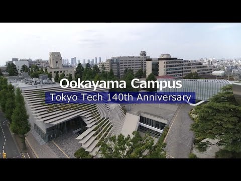Aerial Views of Ookayama Campus - Tokyo Tech 140th Anniversary