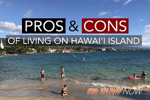 The Pros and Cons of Living on Hawai‘i Island | Big Island Now