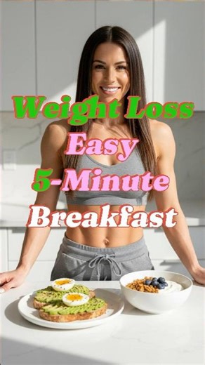 Easy 5-Minute Breakfast Ideas for Weight Loss #weightloss #healthybreakfast #eatclean