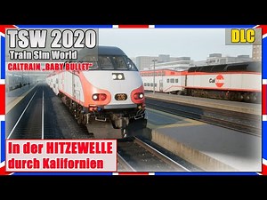 TSW 2020 | In der HITZEWELLE durch Kalifornien | Train Sim World [PC|Deutsch]