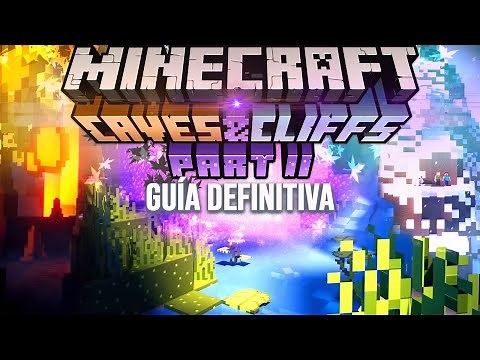 MINECRAFT 1.18 CAVES & CLIFFS UPDATE PARTE 2 LA GUÍA DEFINITIVA