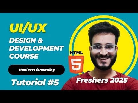 HTML text formatting | HTML Tutorial for Beginners | UI/UX design& Development Full Course 2025 | #5