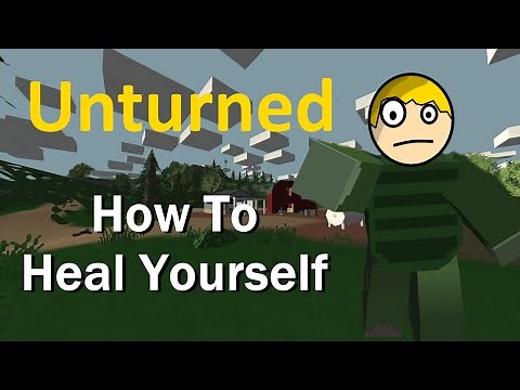 Unturned - How To Heal Yourself