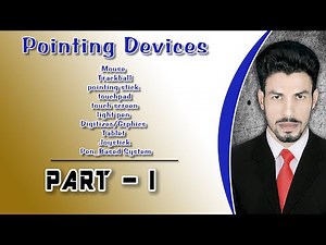 Pointing Devices | Mouse, Touch pad, Touch screen, joystick... | 11th Class | lec#: 06