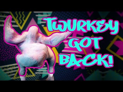 Twurkey Got Back!