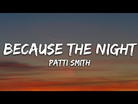 Patti Smith - Because the Night (Lyrics)