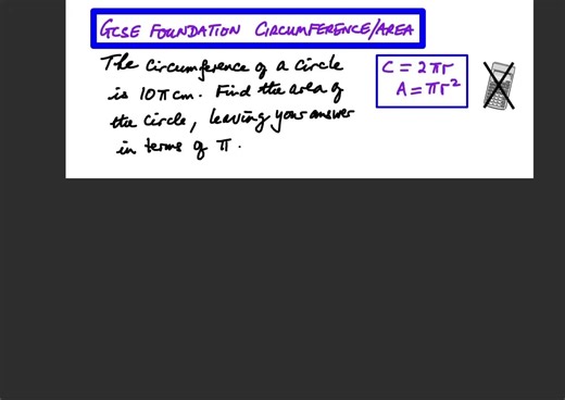 GCSE FOUNDATION CIRCUMFERENCE AND AREA OF A CIRCLE NON-CALCULATOR. PAPER 1 F TYPE QUESTION.