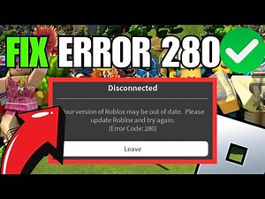 How To Fix Roblox Error Code 280 Disconnected [2025]