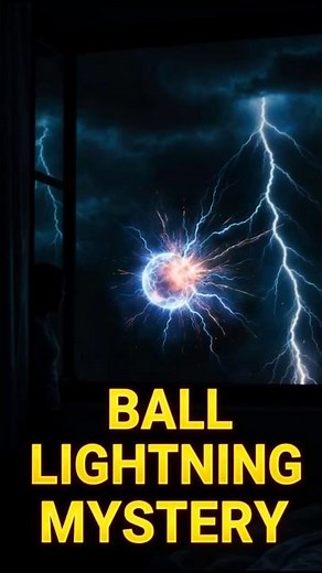 Ball Lightning Mystery ⚡🔥 | Rare Natural Phenomenon Explained