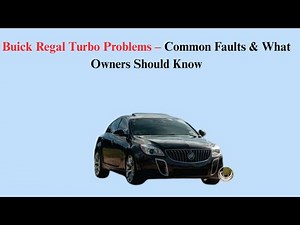 Buick Regal Turbo Problems – Common Faults & What Owners Should Know