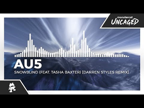 Au5 - Snowblind (feat. Tasha Baxter) (Darren Styles Remix) [Monstercat Release]