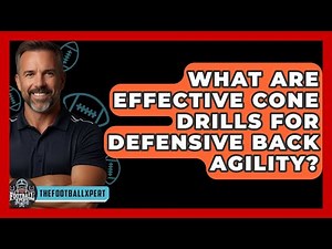 What Are Effective Cone Drills For Defensive Back Agility? - The Football Xpert