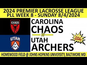 2024 PLL Week 8 Carolina Chaos vs. Utah Archers (Full Game) 8/4/2024 Premier Lacrosse League
