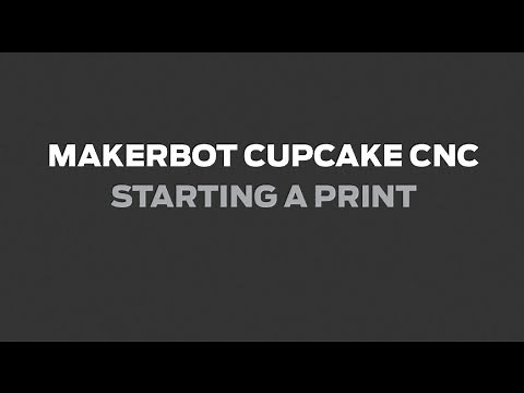 MakerBot Support | Cupcake CNC - Starting a Print