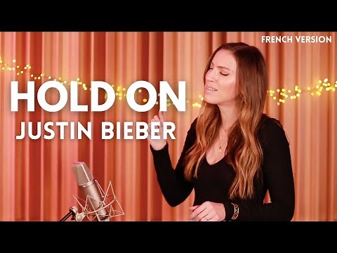 HOLD ON ( FRENCH VERSION ) JUSTIN BIEBER ( SARA'H COVER )