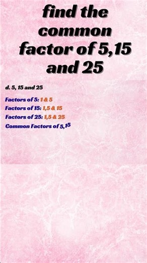 find the common factor of 5 15 and 25 | common factor of 5 15 and 25