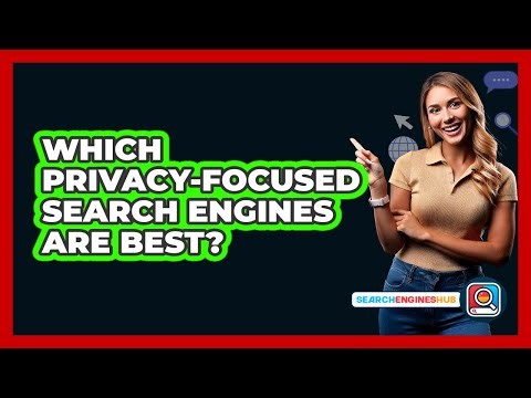 Which Privacy-focused Search Engines Are Best? - SearchEnginesHub.com