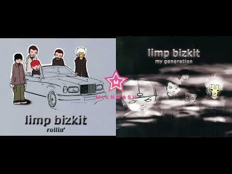 Rollin' (My Generation) - Limp Bizkit² (Mashup)