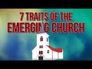 Top 7 Traits of the Emerging Church