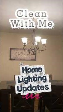 Clean with me | Home Lighting Updates-