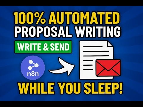 100% Automated Proposal Writing with N8N (Write & Send Proposals While You Sleep!