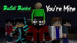 Baldi's Basics song (you're mine) - 我的世界动画