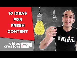 10 Ideas for Fresh Content on your Channel