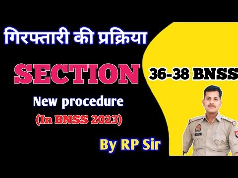 Section 36-38 BNSS | Procedure for Arrest | Rights of Arrested Person | By RP Sir